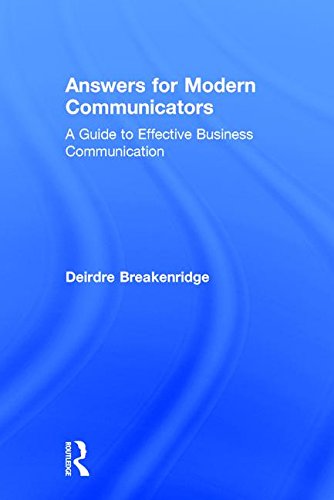 Answers for Modern Communicators: A Guide to Effective Business Communication