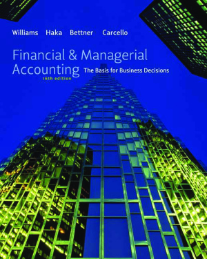 Financial & Managerial Accounting: The Basis for Business Decisions