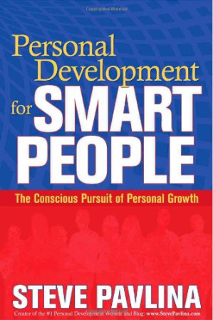 Personal Development for Smart People: The Conscious Pursuit of Personal Growth