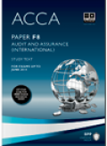 Acca - F8 Audit and Assurance (International): Study Text