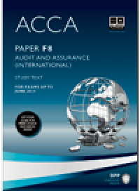 Acca - F8 Audit and Assurance (International): Study Text