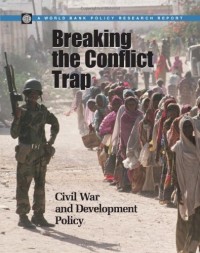 Breaking The Conflict Trap: Civil War and Development Policy