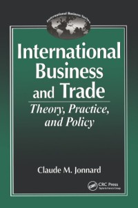 International Business and Trade: Theory, Practice, and Policy