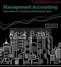 Management Accounting: Information for Managing and Creating Value,