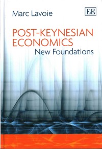 Post-Keynesian Economics: New Foundations