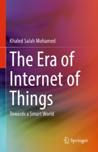 The Era of Internet of Things: Towards a Smart World